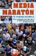 media maraton. tu puedes hacerlo: guia de preparacion con program as de entrenamiento par corredores de todos los niveles-9788479026301 media maraton. tu puedes hacerlo: guia de preparacion con program as de entrenamiento par corredores de todos los niveles 9788479026301