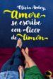 amore se escribe con licor de limon-olivia ardey-9788408176411 amore se escribe con licor de limon-olivia ardey-9788408176411