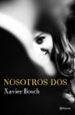 nosotros dos-xavier bosch-9788408168621 nosotros dos xavier bosch 9788408168621