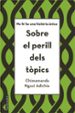 sobre el perill dels topics-9788416716821 sobre el perill dels topics 9788416716821