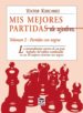 mis mejores partidas de ajedrez vol. 2: la extraordinaria carrera de un gran luchador de tablero condensada en sus 50 mejores victorias con negras-9788479025731 mis mejores partidas de ajedrez vol. 2: la extraordinaria carrera de un gran luchador de tablero condensada en sus 50 mejores victorias con negras 9788479025731