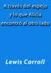 a traves del espejo y lo que alicia encontro al otro lado (ebook)-2910018913934 a traves del espejo y lo que alicia encontro al otro lado (ebook) 2910018913934