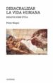 desacralizar la vida humana: ensayos sobre etica-9788437620961 desacralizar la vida humana: ensayos sobre etica 9788437620961
