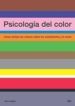 psicologia del color: como actuan los colores sobre los sentimien tos y la razon-eva heller-9788425219771