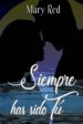 siempre has sido tú (ebook)-mary red-cdlap00007171 siempre has sido tú (ebook) mary red cdlap00007171