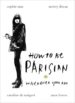 how to be parisian: wherever you are-9780091958091 how to be parisian: wherever you are 9780091958091