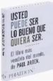 usted puede ser lo bueno que quiera ser-9780714898391 usted puede ser lo bueno que quiera ser 9780714898391