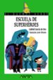 escuela de superheroes-9788466753791 escuela de superheroes 9788466753791