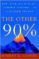 other 90%: how to unlock your vast untapped potential for leaders hip and life-robert k. cooper-9780609808801 other 90%: how to unlock your vast untapped potential for leaders hip and life robert k. cooper 9780609808801