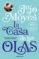 la casa de las olas-jojo moyes-9788466340311 la casa de las olas jojo moyes 9788466340311