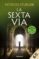 la sexta via (2ª ed.)-patricio sturlese-9788466345361 la sexta via (2ª ed.) patricio sturlese 9788466345361
