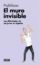 el muro invisible (libros para entender la crisis) (ebook)-9788499927961 el muro invisible (libros para entender la crisis) (ebook) 9788499927961