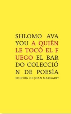 Portada de A QUIEN LE TOCO EL FUEGO