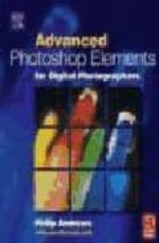 Ebooks ebooks gratuitos para descargar ADVANCED ADOBE PHOTOSHOP ELEMENTS FOR DIGITAL PHOTOGRAPHY