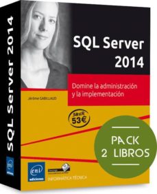 Descarga gratuita de libros de audio para mp3. SQL SERVER 2014: PACK 2 LIBROS: DOMINE LA ADMINISTRACION Y LA IMPLEMENTACION  de JEROME GABILLAUD in Spanish 9782746099401
