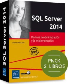 Descargar gratis kindle books rapidshare SQL SERVER 2014: PACK 2 LIBROS: DOMINE LA ADMINISTRACION Y LA IMPLEMENTACION de JEROME GABILLAUD FB2