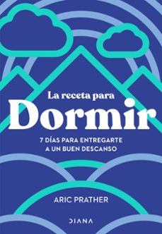 Descargar ebook descargar gratis LA RECETA PARA DORMIR FB2 iBook DJVU de ARIC PRATHER in Spanish 9788411191401