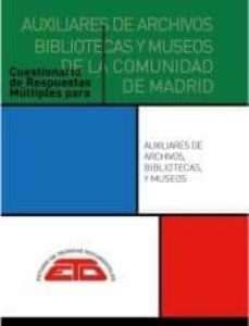 Descargar ebook para pc CUESTIONARIOS PARA AUXILIARES DE ARCHIVOS, BIBLIOTECAS Y MUSEOS D E LA COMUNIDAD DE MADRID