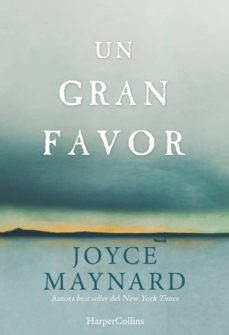 Libros digitales gratis para descargar. UN GRAN FAVOR (Literatura española) ePub RTF MOBI de JOYCE MAYNARD