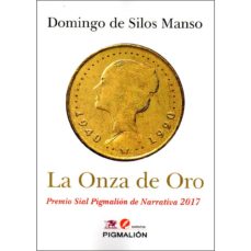 Descargar libros alemanes LA ONZA DE ORO (PREMIO SIAL PIGMALION NARRATIVA 2017) (Spanish Edition) 9788417043001 DJVU MOBI