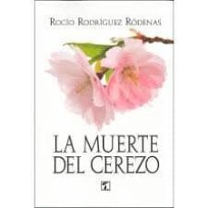 Descargar gratis ebooks descargar LA MUERTE DEL CEREZO in Spanish 9788417986001 de ROCIO RODRIGUEZ RODENAS MOBI