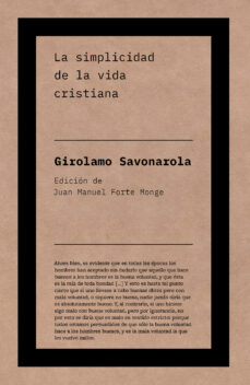 Pdf descarga libros electrónicos LA SIMPLICIDAD DE LA VIDA CRISTIANA de GIROLAMO SAVONAROLA