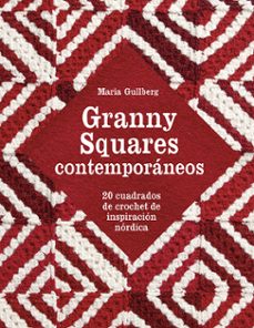 Descarga gratuita de libros en pdf en línea. GRANNY SQUARES CONTEMPORANEOS: 20 CUADROS DE CROCHET DE INSPIRACION NORDICA (Spanish Edition) ePub 9788425231001