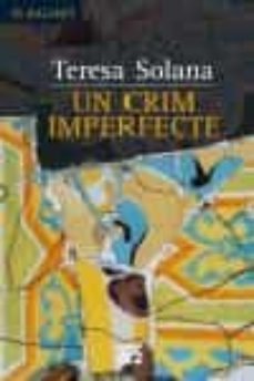 Descargar libros en francés pdf UN CRIM IMPERFECTE (Spanish Edition) de TERESA SOLANA 9788429758801