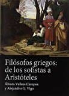 Descargar FILOSOFOS GRIEGOS: DE LOS SOFISTAS gratis pdf - leer online