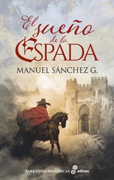 Descarga gratuita de libros electrónicos de pda. EL SUEÑO DE LA ESPADA (Literatura española)  de MANUEL SANCHEZ GARCIA