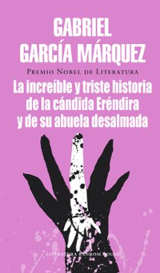 Descargar el libro de texto pdf LA INCREIBLE Y TRISTE HISTORIA DE LA CANDIDA ERENDIRA Y DE SU ABU ELA DESALMADA (Spanish Edition) 9788439719601