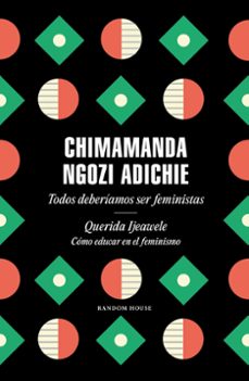 Descarga libros gratis para itouch TODOS DEBERIAMOS SER FEMINISTAS / QUERIDA IJEAWELE. COMO EDUCAR EN EL FEMINISMO (Literatura española) 9788439737001