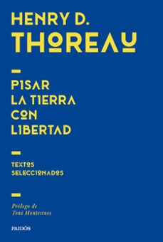 Buenos libros electrónicos de descarga gratuita PISAR LA TIERRA CON LIBERTAD de Henry David Thoreau