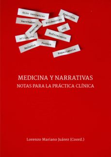Libros en línea descargar mp3 gratis MEDICINA Y NARRATIVAS: NOTAS PARA LA PRACTICA CLINICA de LORENZO MARIANO JUAREZ (Spanish Edition) 9788477239901
