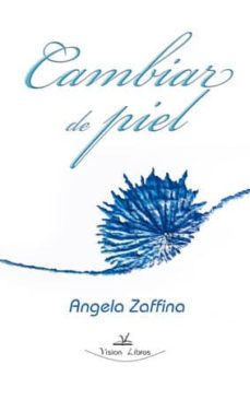 Libros motivacionales de audio gratis para descargar. CAMBIAR DE PIEL iBook FB2 PDF (Literatura española) de ANGELA ZAFFINA