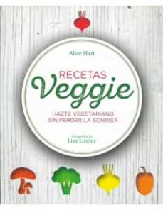 RECETAS VEGGIE de ALICE HART | Casa del Libro