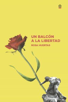 Libros en pdf para descargar UN BALCON A LA LIBERTAD (Spanish Edition) de ROSA HUERTAS  9788491223801