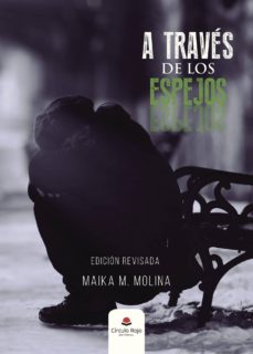 Descárgalo e libros A TRAVÉS DE LOS ESPEJOS PDB en español de MAIKA M. MOLINA 9788491603801
