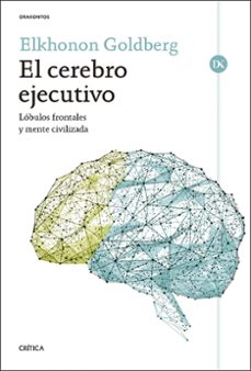 Descargar libros electrónicos deutsch EL CEREBRO EJECUTIVO 9788491998501 en español de Elkhonon Goldberg MOBI FB2