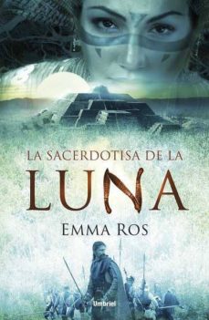 Compartir libros y descargar gratis. LA SACERDOTISA DE LA LUNA 9788492915101  (Literatura española) de EMMA ROS