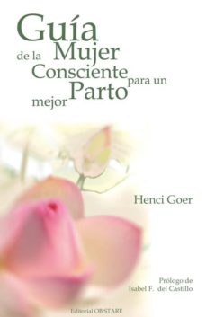 Descargar ebook de Google en pdf GUIA DE LA MUJER CONSCIENTE PARA UN PARTO MEJOR (Spanish Edition) RTF de HENCI GOER