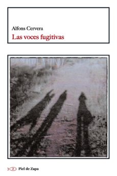Descarga gratuita de libros electrónicos para itouch LAS VOCES FUGITIVAS 9788494183201 de ALFONS CERVERA (Spanish Edition)