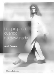 Portada de LO QUE PASA CUANDO NO PASA NADA