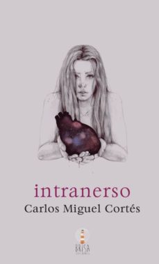 Libros para descargar en el teléfono android INTRANERSO de CARLOS MIGUEL CORTES (Literatura española) 9788494399701 PDF CHM