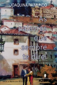 Libro de Kindle no descargando a ipad AS PALAVRAS QUE SEMPRE TE DIREI de JOAQUINA   RAIMUNDO (Spanish Edition) 9789897792601