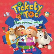 Portada de TICKETY TOC: ¡AYUDA A UN AMIGO!: PRIMERAS LECTURAS Nº 1