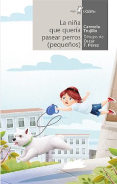 Portada de LA NIÑA QUE QUERIA PASEAR PERROS (PEQUEÑOS)