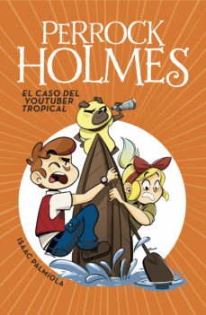 Portada de PERROCK HOLMES 6 - EL CASO DEL YOUTUBER TROPICAL (EBOOK)