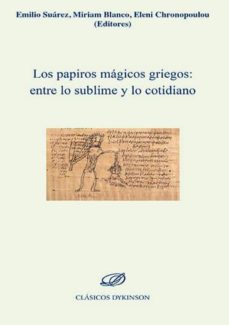 Portada de LOS PAPIROS MAGICOS GRIEGOS: ENTRE LO SUBLIME Y LO COTIDIANO