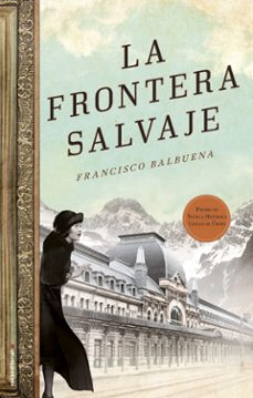 Portada de LA FRONTERA SALVAJE (III PREMIO DE NOVELA HISTORICA CIUDAD DE UBE DA)